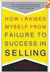 How I Raised Myself From Failure To Success In Selling