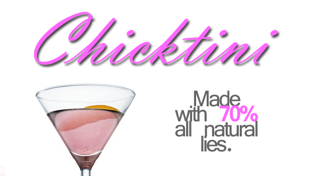 Chicktini: The Liquid Panty-Dropper