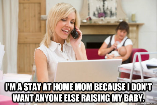 Stay At Home Moms Don’t Work That Hard