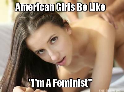 Top 25 Pictures From The “American Girls Be Like” Meme