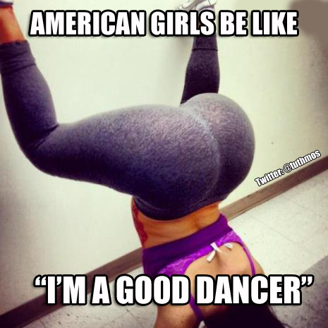 Top 25 Pictures From The “American Girls Be Like” Meme