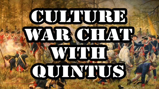 Tune In Tomorrow Night For Culture War Live Chat With Me And Quintus Curtius