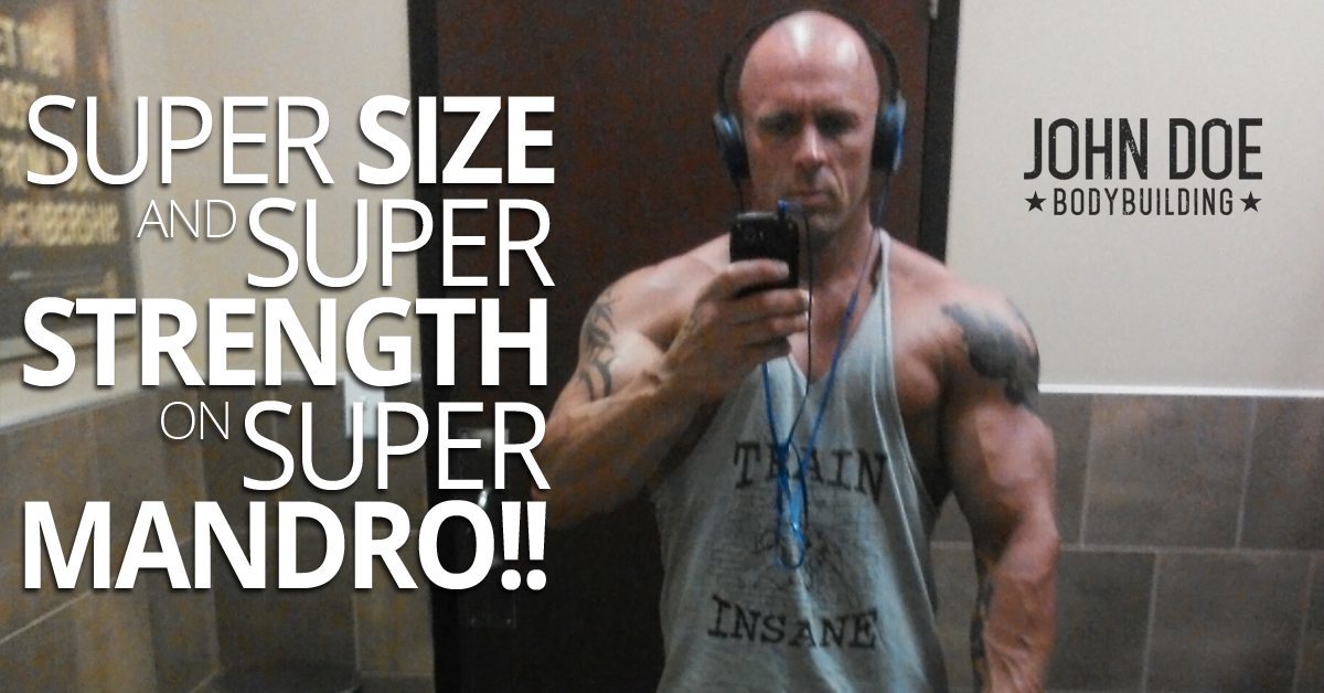 How To Gain Size And Strength On Super Mandro