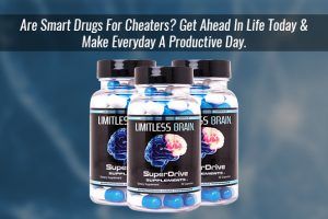 Are Smart Drugs For Cheaters? How To Get Ahead In Life And Make Every Day A Productive Day