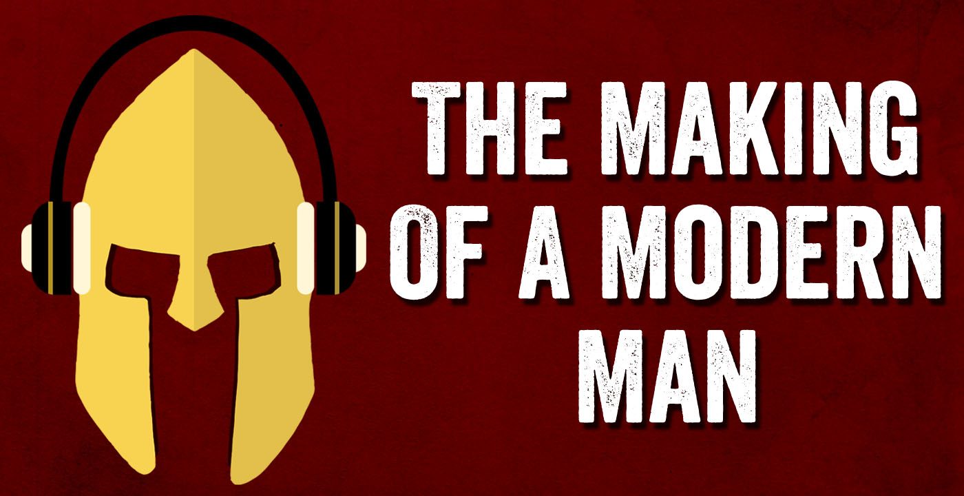 KINGMAKER PODCAST: The Making Of A Modern Man